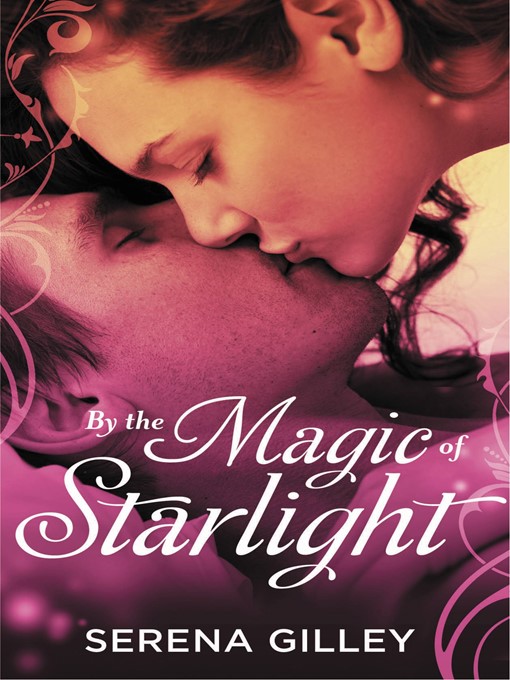 Title details for By the Magic of Starlight by Serena Gilley - Available